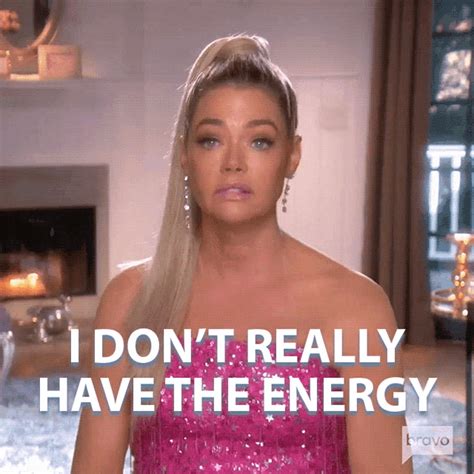 IDont Really Have The Energy Denise Richards GIF - IDontReallyHaveTheEnergy DeniseRichards ...