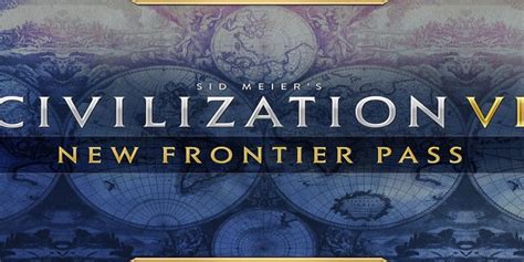 سیزن پس جدید بازی Civilization 6 با نام New Frontier Pass معرفی شد