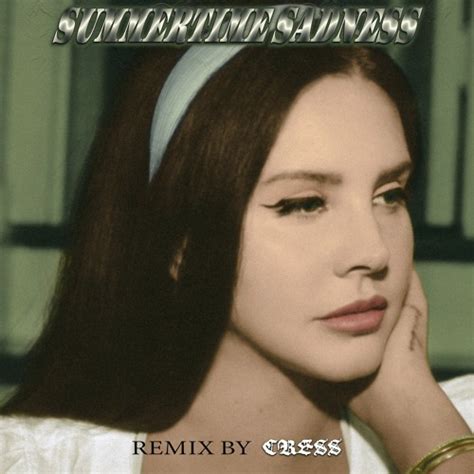 Stream Lana Del Rey - Summertime Sadness (Cress Remix) by Cress ...