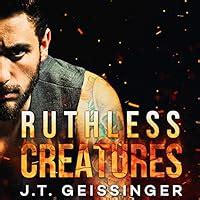 Ruthless Creatures (Queens & Monsters, #1) by J.T. Geissinger