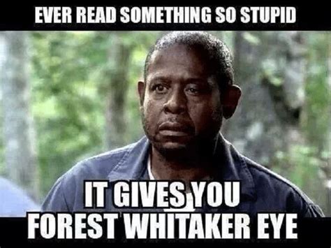 Forest Whitaker Eye Funny Meme | Forest whitaker, Funny memes, Funny pictures