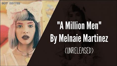 Melanie Martinez - A Million Men (UnReleased Studio Version) ♡LYRICS♡ - YouTube