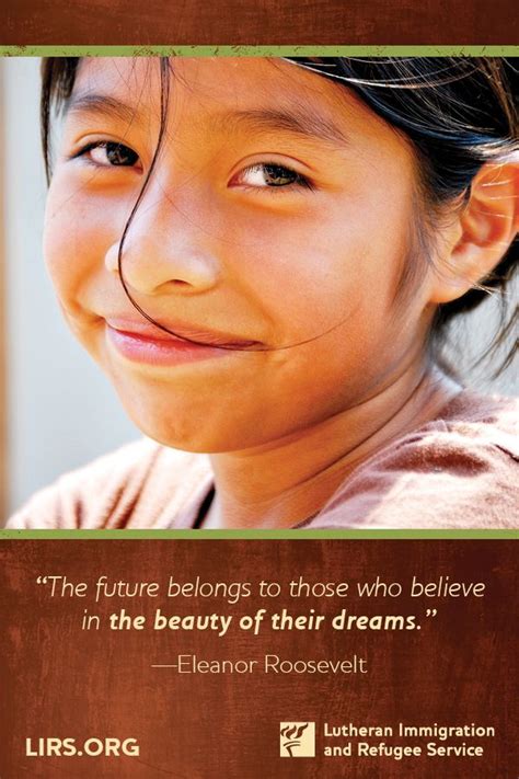 "The future belongs to those who believe in the beauty of their dreams." - Eleanor Roosevelt ...