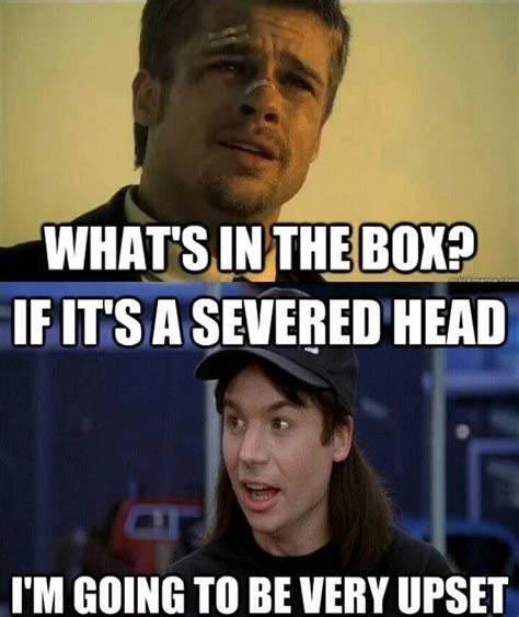 What's in the box? | Wayne's world, Popular memes, Memes