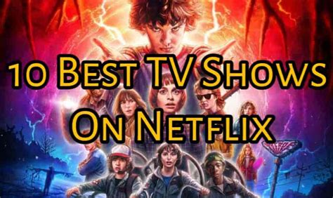 10 Best TV Shows To Watch On Netflix Right Now [ 2019- Edition ]