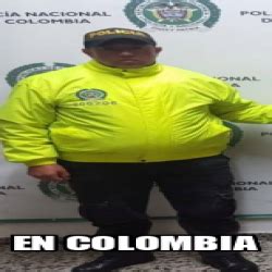 Meme Personalizado - EN COLOMBIA - 31686310