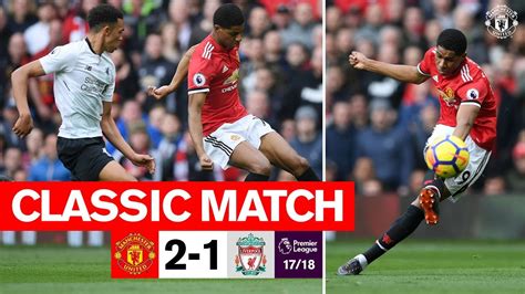 Classics | United 2-1 Liverpool (17/18) | Rashford double gives the ...