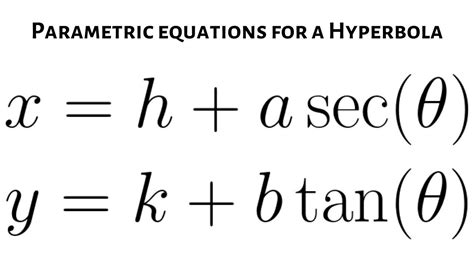 Parametric Equations for a Hyperbola x = h + asec(theta) and y = k + bta... | Parametric ...