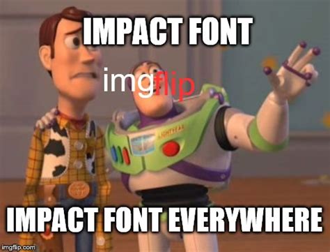 impact font - Imgflip