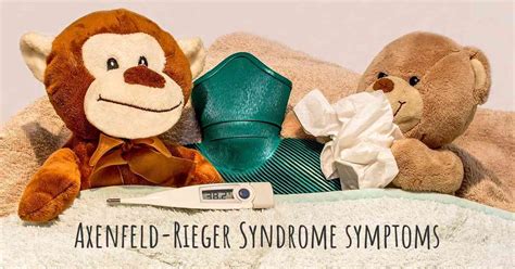 Which are the symptoms of Axenfeld-Rieger Syndrome?