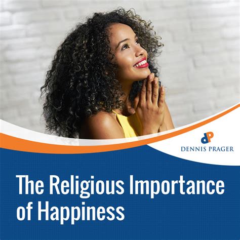 The Religious Importance of Happiness - Dennis Prager Store