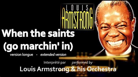 Louis Armstrong - WHEN THE SAINTS GO MARCHIN' IN - version longue [INÉDIT HQ] - YouTube