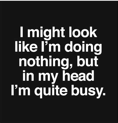 We daydream a lot, even when we're doing stuff! This can make us appear absent-minded at times ...