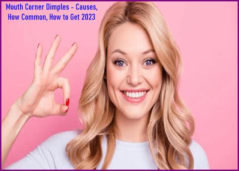 Mouth Corner Dimples - Causes, How Common, How to Get 2023