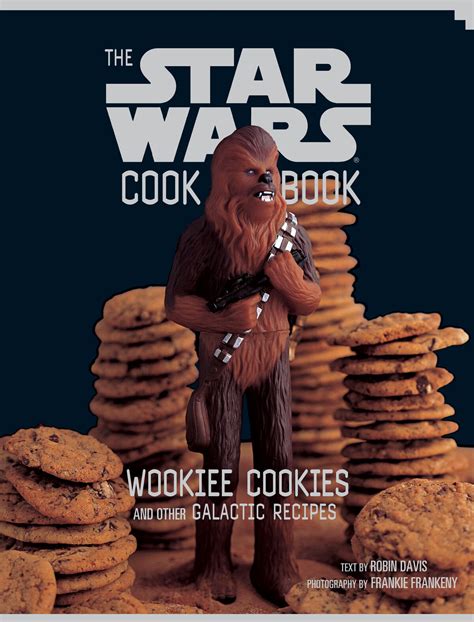 The Star Wars Cookbook: Wookiee Cookies and Other Galactic Recipes ...