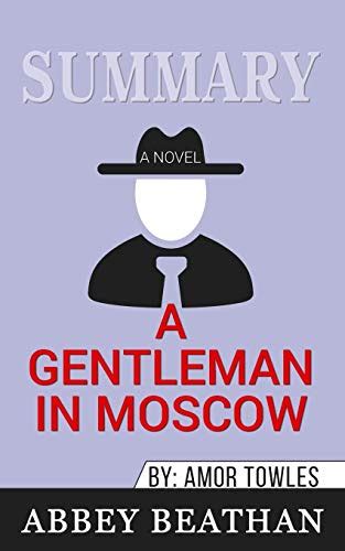 Summary of A Gentleman in Moscow : A Novel by Amor Towles (9781646152834)