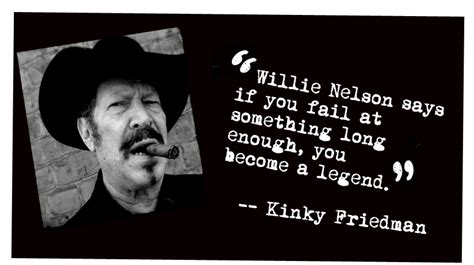 Kinky Friedman Quotes. QuotesGram