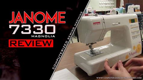 Janome 7330 Magnolia Computerized Sewing Machine Reviews 2019 - YouTube