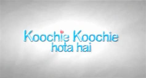 Indian Gossips: Koochie Koochie Hota Hai