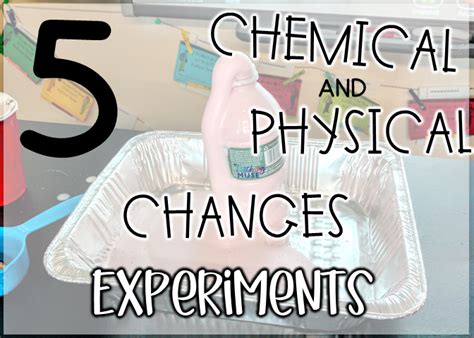 Five Physical and Chemical Changes Experiments - Teaching Muse