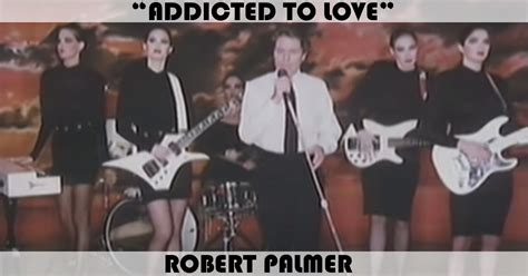 "Addicted To Love" Song by Robert Palmer | Music Charts Archive