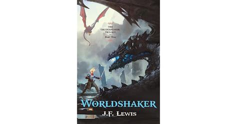 Worldshaker (The Grudgebearer Trilogy, #3) by J.F. Lewis