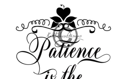 Patience Svg, Patience Is The Companion Of Wisdom Svg, Eps, Dxf, Png File By Kerry Hickox ...