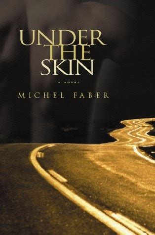 Let It Read: Book Review: Michael Faber, Under The Skin