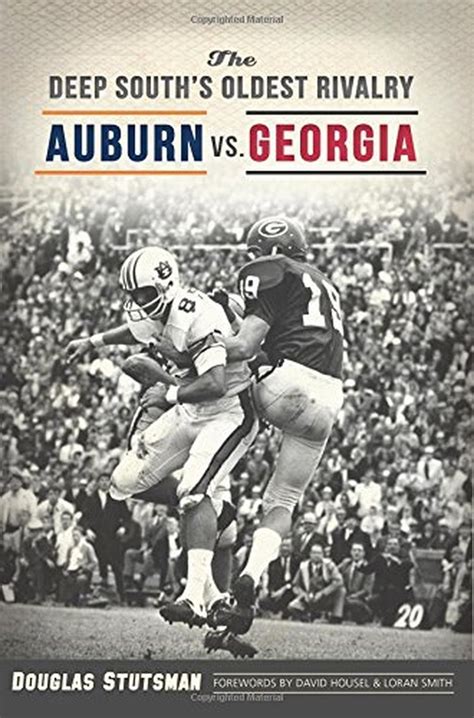 Sports Ser.: The Deep South's Oldest Rivalry: Auburn vs. Georgia by Douglas Stutsman (2017 ...