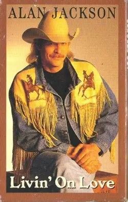 Retro Single Review: Alan Jackson, "Livin' on Love" – Country Universe