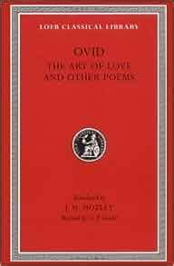 Amazon.com: Ovid: The Art of Love and Other Poems (Loeb Classical Library No. 232 ...