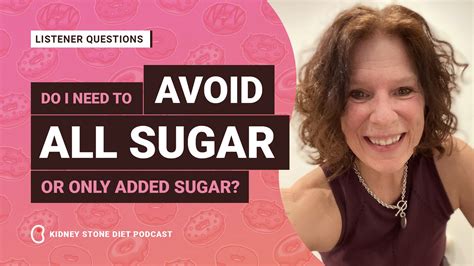 Is all sugar bad or only added sugar? - Kidney Stone Diet with Jill Harris, LPN, CHC