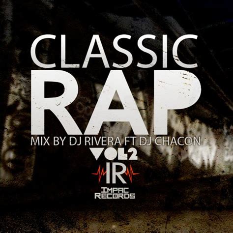 Stream Classic Rap Mix Vol 2 By Dj Rivera Ft Dj Chacon by Impac Records ...