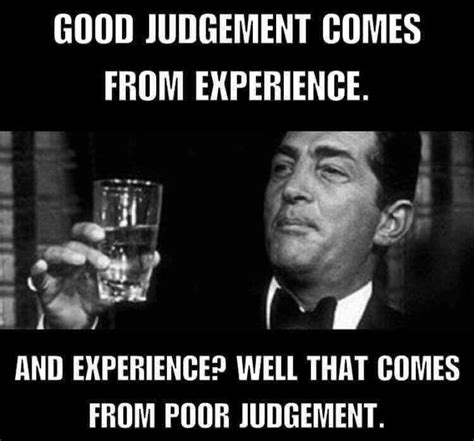 judgement & experience | Funny quotes, Life quotes, Inspirational quotes