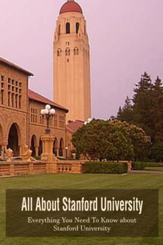 All About Stanford University: Everything You Need To Know about ...