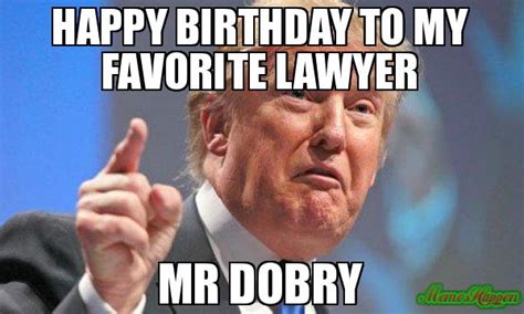 Happy Birthday to my favorite Lawyer - Meme - MemesHappen