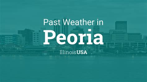 Past Weather in Peoria, Illinois, USA — Yesterday or Further Back