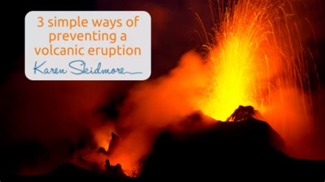 3 simple ways of preventing a volcanic eruption