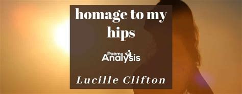 homage to my hips by Lucille Clifton - Poem Analysis