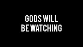 Gods Will Be Watching