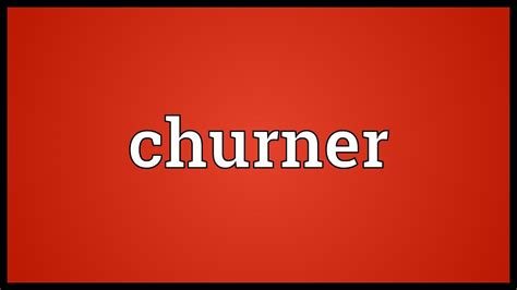 Churner Meaning - YouTube