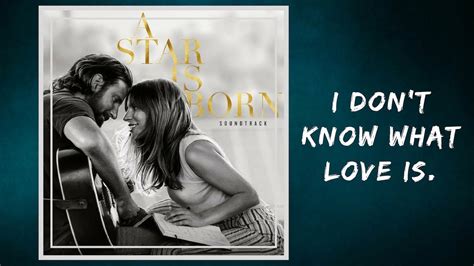 Lady Gaga & Bradley Cooper - I Don't Know What Love Is (Lyrics) - YouTube