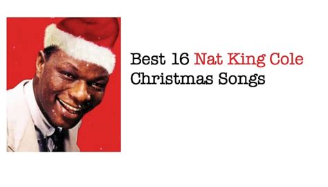 Best 16 Nat King Cole Christmas Songs - NSF News and Magazine