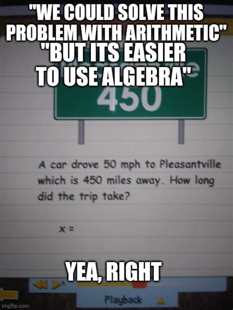 ALGEBRA IS AWFUL - Imgflip