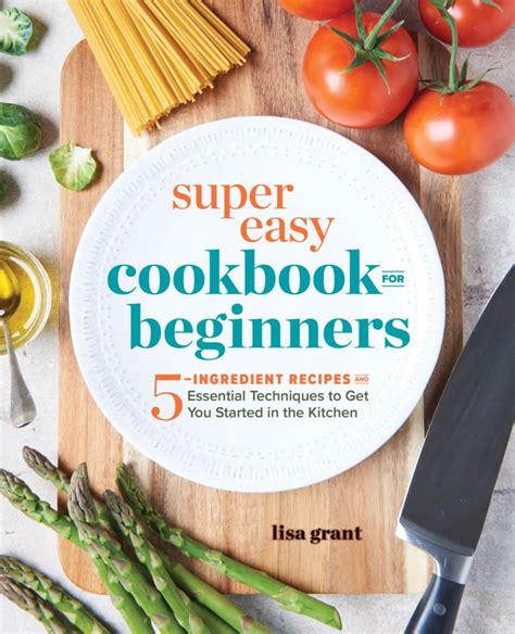 Super Easy Cookbook for Beginners - by Lisa Grant- Jersey Girl Cooks