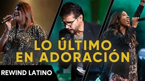 LO ÚLTIMO EN ADORACIÓN 2020- MÚSICA CRISTIANA DE ADORACIÓN Y ALABANZA - HERMOSAS ALABANZAS PARA ...