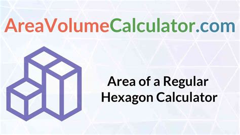 Area of a Regular Hexagon Calculator | Find Hexagon Area? - Areavolumecalculator.com ...