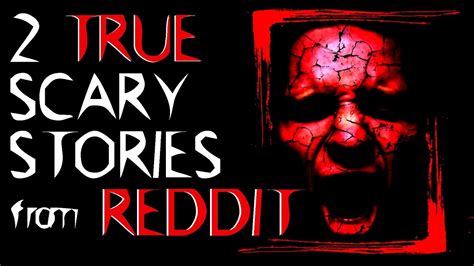 2 TRUE SCARY Stories (from Reddit) - YouTube