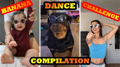 BANANA DANCE CHALLENGE COMPILATION - YouTube