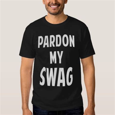 Pardon My Swag T-shirt | Zazzle